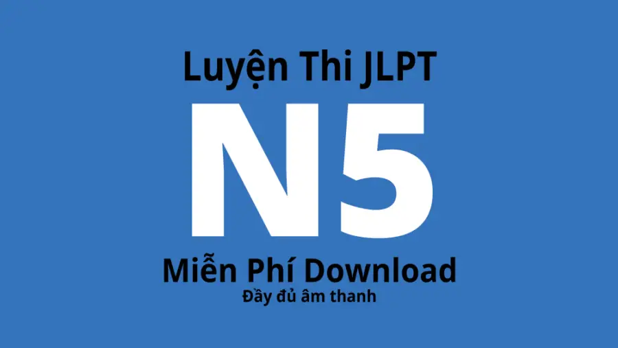 Luyện Thi JLPT N5 Miễn Phí Download