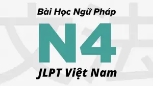 Bài-Học-Ngữ-Pháp-N4-JLPT-Việt-Nam